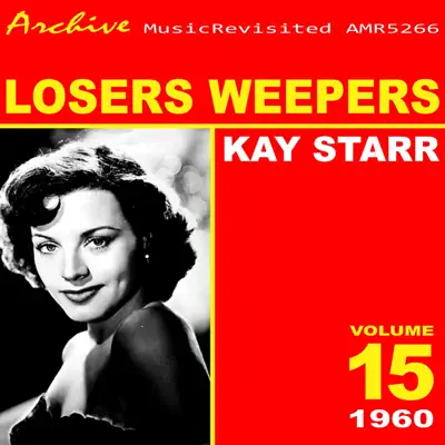 Losers Weepers - Kay Starr Losers Weepers - Kay Starr