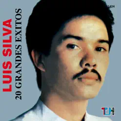 Luis Silva: 20 Grandes Exitos - Luis Silva