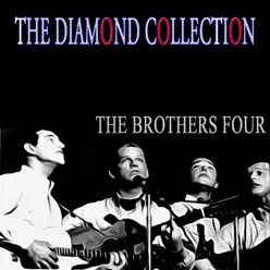 The Diamond Collection (Remastered) - The Brothers Four