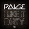 I Like It Dirty (JJ Mullor Ibiza Extended Mix) - Paige lyrics