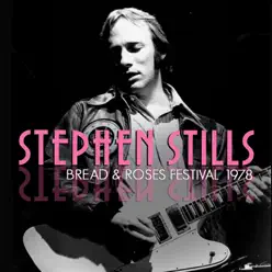 Bread & Roses Festival 1978 (Live) - Stephen Stills