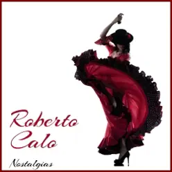Nostalgias - Roberto Caló Nostalgias - Roberto Caló