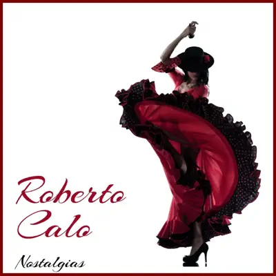 Nostalgias - Roberto Caló Nostalgias - Roberto Caló
