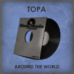 Around the World - Single - Topa Around the World - Single - Topa