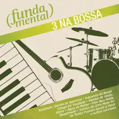 Fundamental - 3 Na Bossa by 3 Na Bossa album reviews, ratings, credits
