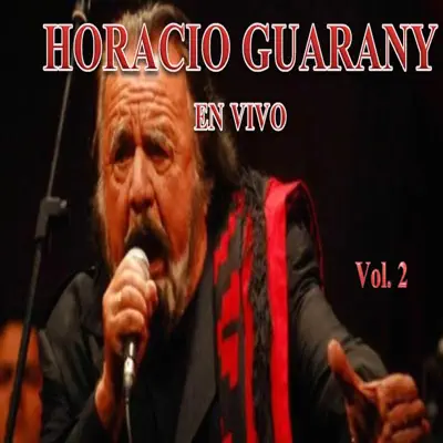 Horacio Guarany en Vivo, Vol. 2 - Horacio Guarany