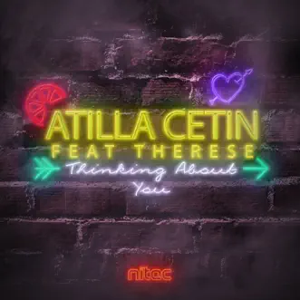 Thinking About You (feat. Therese) - Single by Atilla Cetin album reviews, ratings, credits