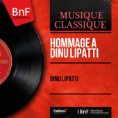 Hommage à Dinu Lipatti (Mono Version) - Dinu Lipatti