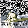 Music Is My Art artwork