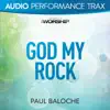 God My Rock (Audio Performance Trax) - EP album lyrics, reviews, download