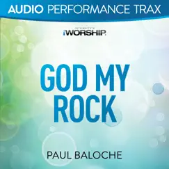 God My Rock (Audio Performance Trax) - EP by Paul Baloche album reviews, ratings, credits