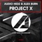 Project X - Audio Hedz & Alex Burn lyrics