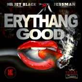 Mr. Jet Black & JessMan - EryThang Good