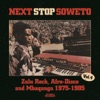 Next Stop Soweto 4: Zulu Rock, Afro-Disco & Mbaqanga 1975-1985