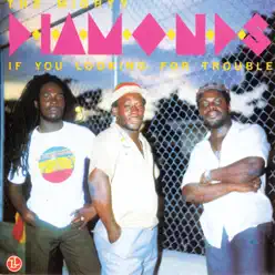 If You Looking for Trouble - The Mighty Diamonds If You Looking for Trouble - The Mighty Diamonds