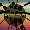 Seaside Miami - Chill & Lounge Collection, Vol. 1