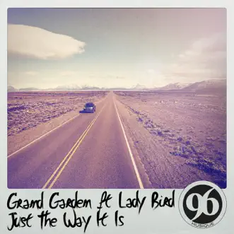 Just the Way It Is (feat. Lady Bird) - Single by Grand Garden album reviews, ratings, credits