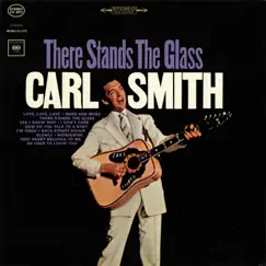 There Stands the Glass by Carl Smith album reviews, ratings, credits