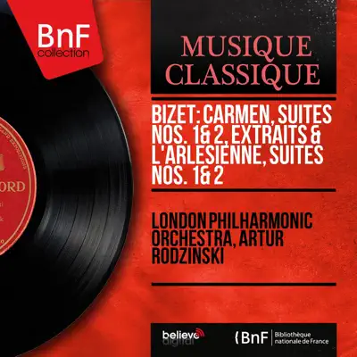 Bizet: Carmen, suites Nos. 1 & 2, extraits & L'Arlésienne, suites Nos. 1 & 2 (Mono Version) - London Philharmonic Orchestra
