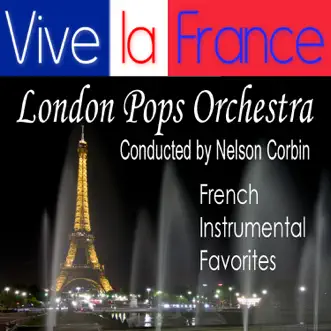 Vive La France - French Instrumental Favorites by The London Pops Orchestra album reviews, ratings, credits