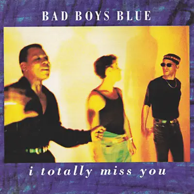 I Totally Miss You - EP - Bad Boys Blue