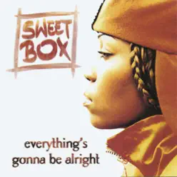 Everything's Gonna Be Alright - Sweetbox