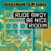 Rude Bwoy Be Nice Riddim - EP