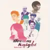 Dream Kngiht Special (Original TV Series Soundtrack), Pt. 1 - Single album lyrics, reviews, download