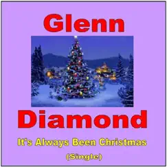 It's Always Been Christmas - Single by Glenn Diamond album reviews, ratings, credits