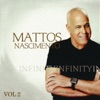 Infinity - Mattos Nascimento, Vol. 2, 2012