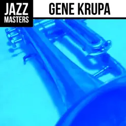 Jazz Masters: Gene Krupa - Gene Krupa Jazz Masters: Gene Krupa - Gene Krupa