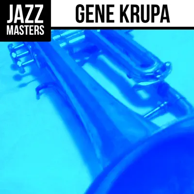Jazz Masters: Gene Krupa - Gene Krupa Jazz Masters: Gene Krupa - Gene Krupa