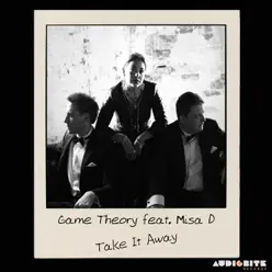 Take It Away (Remixes) [feat. Misa D] - Single - Game Theory