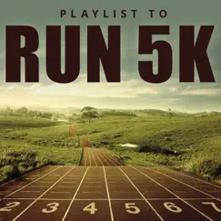 Playlist to Run 5k by Various Artists album reviews, ratings, credits