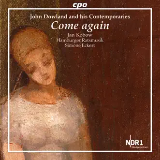 John Dowland & His Contemporaries: Come Again by Jan Kobow, Ensemble Hamburger Ratsmusik & Simone Eckert album reviews, ratings, credits