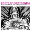 Roots of Electronica Vol. 1, European Avant-Garde, Noise and Experimental Music, 2015
