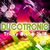 Tricky Disco 2k10 (Remixes) album lyrics, reviews, download