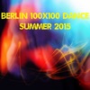 Berlin 100x100 Dance Summer 2015 (40 Essential Top Hits EDM for DJ)