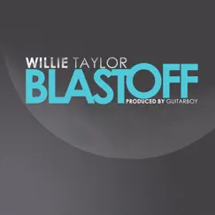 Blast Off - Single by Willie Taylor album reviews, ratings, credits