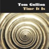 Tom Gullion - I Didn't Know What Time It Was