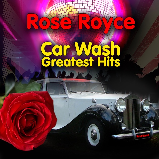 Car Wash Greatest Hits (ReRecorded / Remastered Versions) by Rose