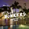 Stream & download Let's Get Bonkers! (Wicked in Miami) [#EDM Trap Mix] - Single