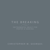 The Breaking (Instrumental) - Christopher M. Georges