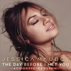 The Day Before I Met You - Single - Jessica Mauboy The Day Before I Met You - Single - Jessica Mauboy