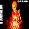 Ruthless E - Drama