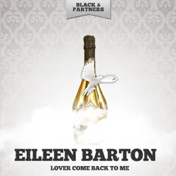 Lover Come Back To Me - Eileen Barton Lover Come Back To Me - Eileen Barton