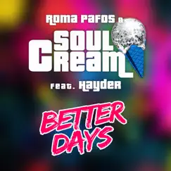 Better Days - EP by Soulcream & Roma Pafos album reviews, ratings, credits