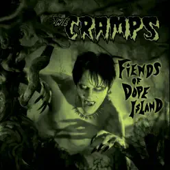 Fiends of Dope Island - The Cramps