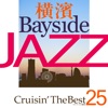 横濱 Bayside Jazz Crusin'The Best~ポップ・ジャズ厳選25
