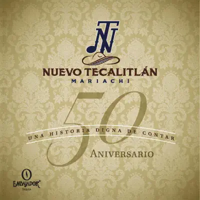 50 Aniversario - Mariachi Nuevo Tecalitlán 50 Aniversario - Mariachi Nuevo Tecalitlán